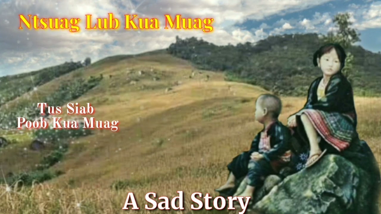 Sad Story - Ntsuag Lub Kua Muag Yuav Poob Txog Thaum Twg. 07-11-2021.