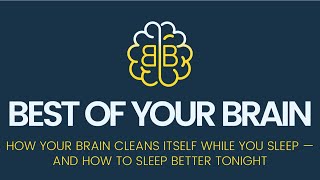 How Your Brain Cleans Itself While You Sleep — and How to Sleep Better Tonight