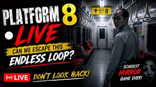 🔥 PLATFORM 8 LIVE 😱 Can We Escape This Endless Horror Loop