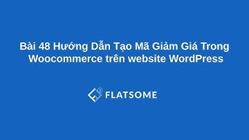 Bài 48 Hướng Dẫn Tạo Mã Giảm Giá Trong Woocommerce trên website WordPress