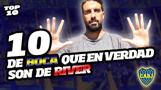 10 DE BOCA 🔵🟡🔵 QUE EN VERDAD SON DE RIVER 🐔