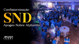 Confraternização da SND em São Paulo | Apogeo Nobre Alphaville