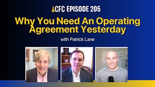 Why You Need An Operating Agreement Yesterday with Patrick Lane | CFC 205