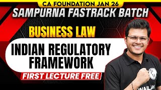 CA Foundation Business Laws: Indian Regulatory Framework | Sampurna Fastrack | CA Chaitanya Jain Sir