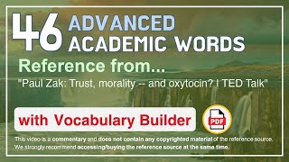 46 Advanced Academic Words Ref from "Paul Zak: Trust, morality -- and oxytocin? | TED Talk"