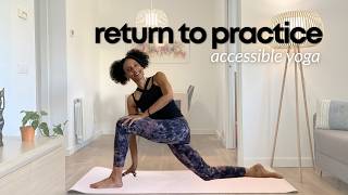 Returning to Practice | 20-minute Accessible Yoga Flow