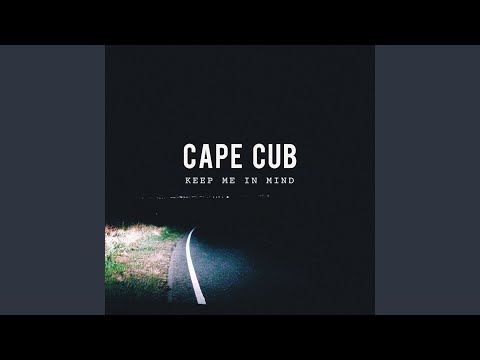 Keep Me in Mind - Cape Cub
