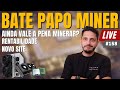 🔴 AO VIVO: AINDA VALE A PENA MINERAR? De Volta Para a Live! #158