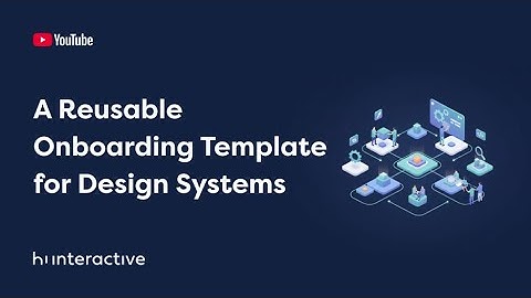 A Reusable Onboarding Template for Design Systems - Masterclass #53