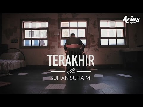 sufian-suhaimi---terakhir-(official-music-video-with-lyric)