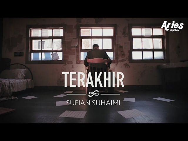 Sufian Suhaimi - Terakhir (Official Music Video with Lyric) class=