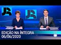 Assista à íntegra do Jornal da Record I 06/06/2020