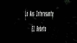 Miniatura del video "Karaoke - Lo Mas Interesante - El Bebeto"
