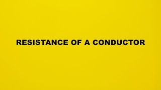 Resistance of a Conductor Part 3