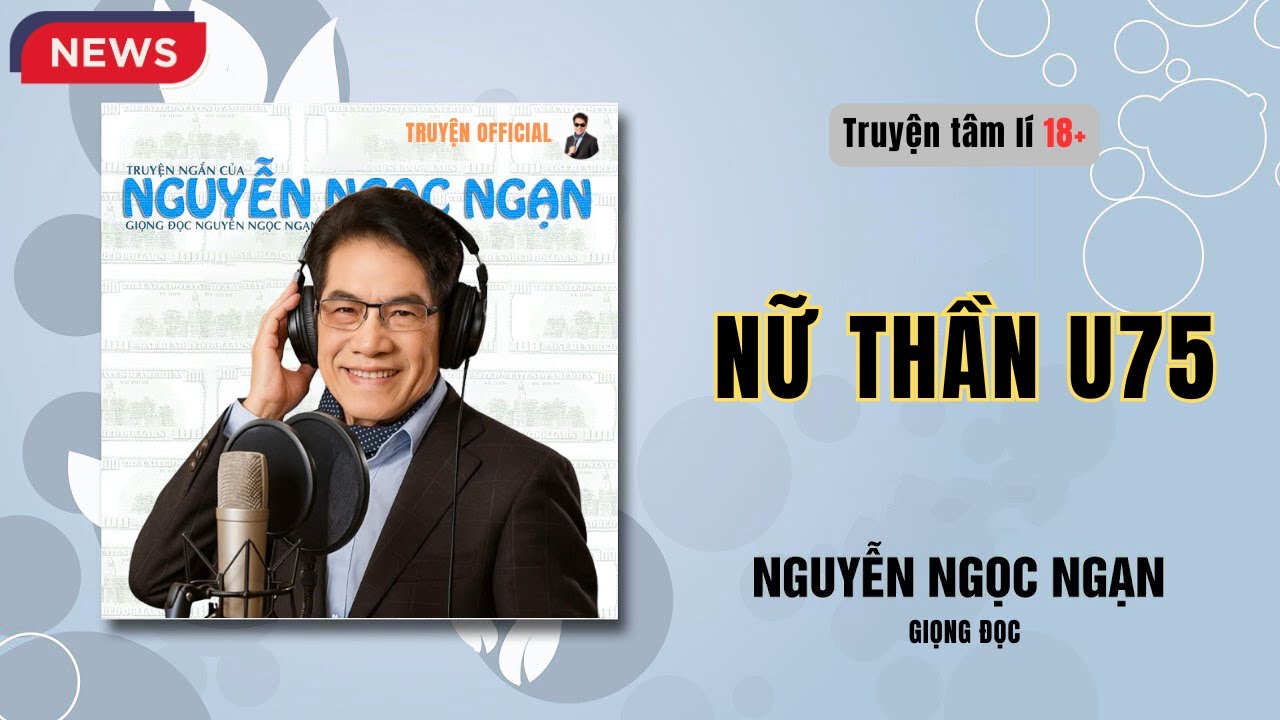 Nguyễn Ngọc Ngạn | NỮ THẦN U75