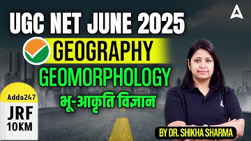 UGC NET Geography Paper 2 Unit 1 | Geomorphology By Dr. Shikha Sharma