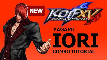 KOF XV【IORI】COMBO TUTORIAL