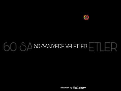 60 SANİYEDE VELETLER