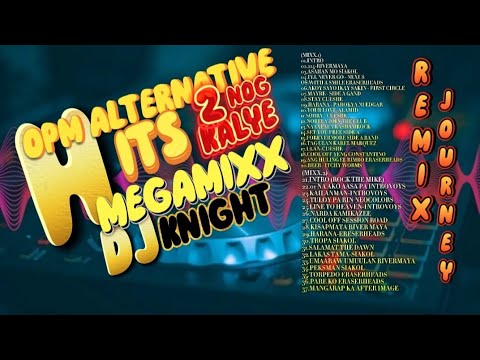 OPM Alternative Hits Megamixx 2nog Kalye Remix By DJ Knight