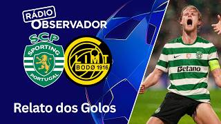 Sporting CP 5-0 Bodo/Glimt | Relato dos Golos | Rádio Observador | Liga dos Campeões 2025/2026
