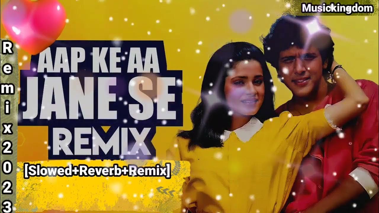 Aap Ke Aa Jane Se Episode 1 Youtube AAP KE AA JANE SE -(Remix2023)@musickingdom777 | Khudgarz|Govinda