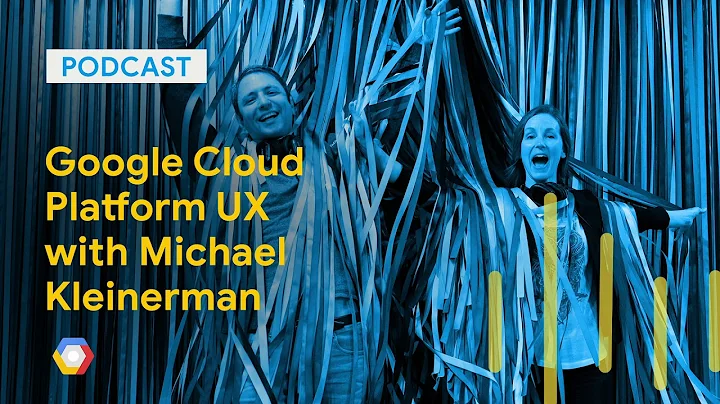 Google Cloud Platform UX with Michael Kleinerman: ...