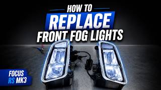 How to replace front fog lights on a Focus RS mk3 step by step by OEM Denied Performance