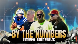 BY THE NUMBERS | Episode 11 FEATURING - BRENT WALULAK
