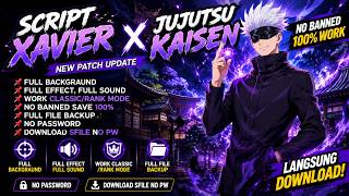 Script Skin Xavier Jujutsu Kaisen - Gojo Satoru No Password Full Effect Voice Patch Terbaru