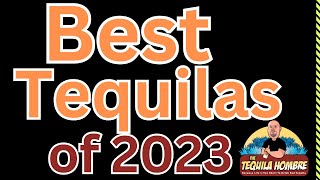 Best Tequilas of 2023 - The Tequila Hombre
