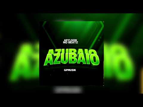 Arylson no Beatz, GPMUSIK | Azubaio (Afro House)