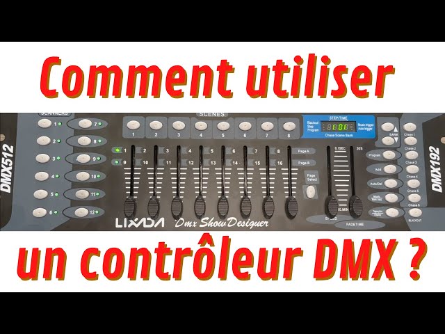 Comment utiliser un controler dmx ? 