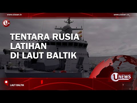 TENTARA  RUSIA LATIHAN DI LAUT BALTIK | U-NEWS