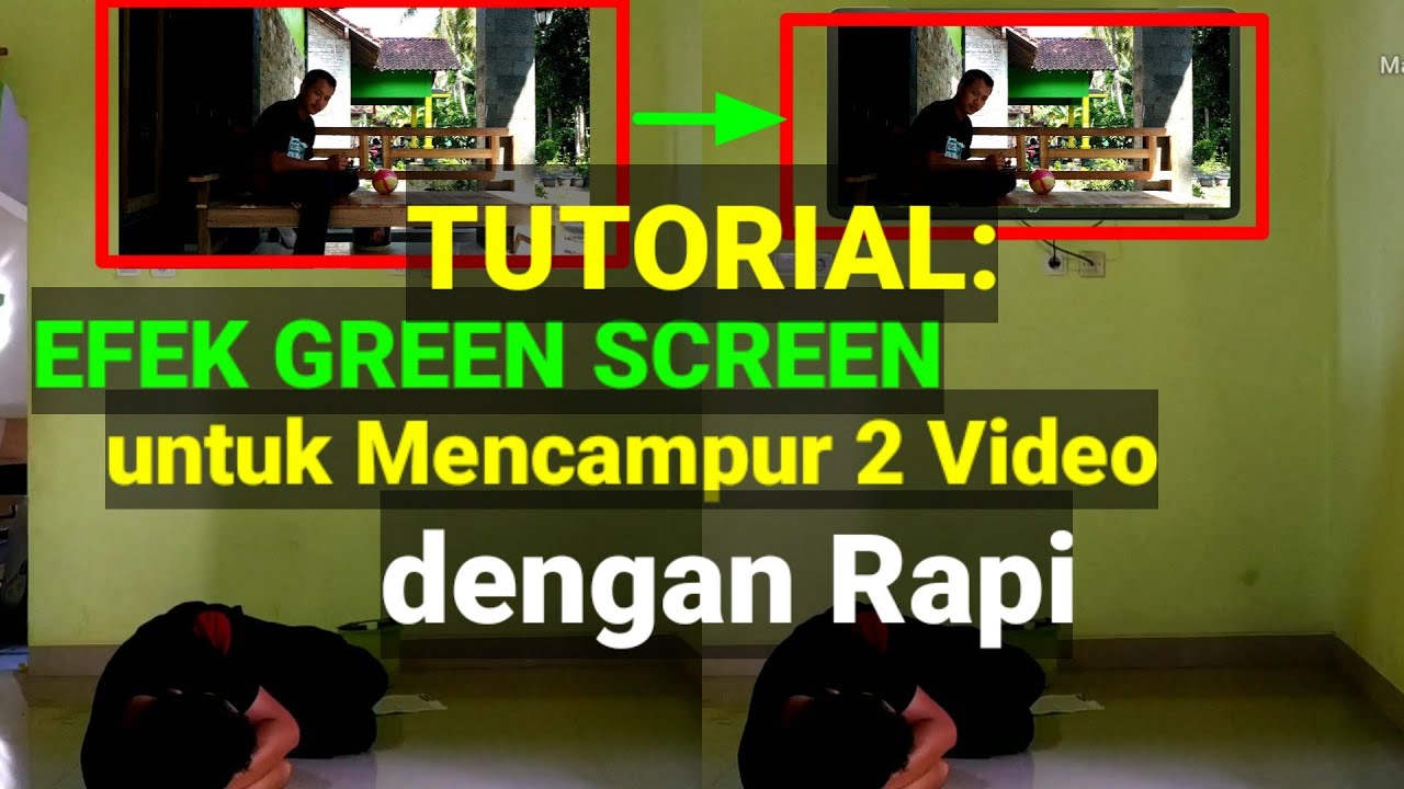 TUTORIAL CARA Membuat Green Screen untuk Video ke Dua Tampak di