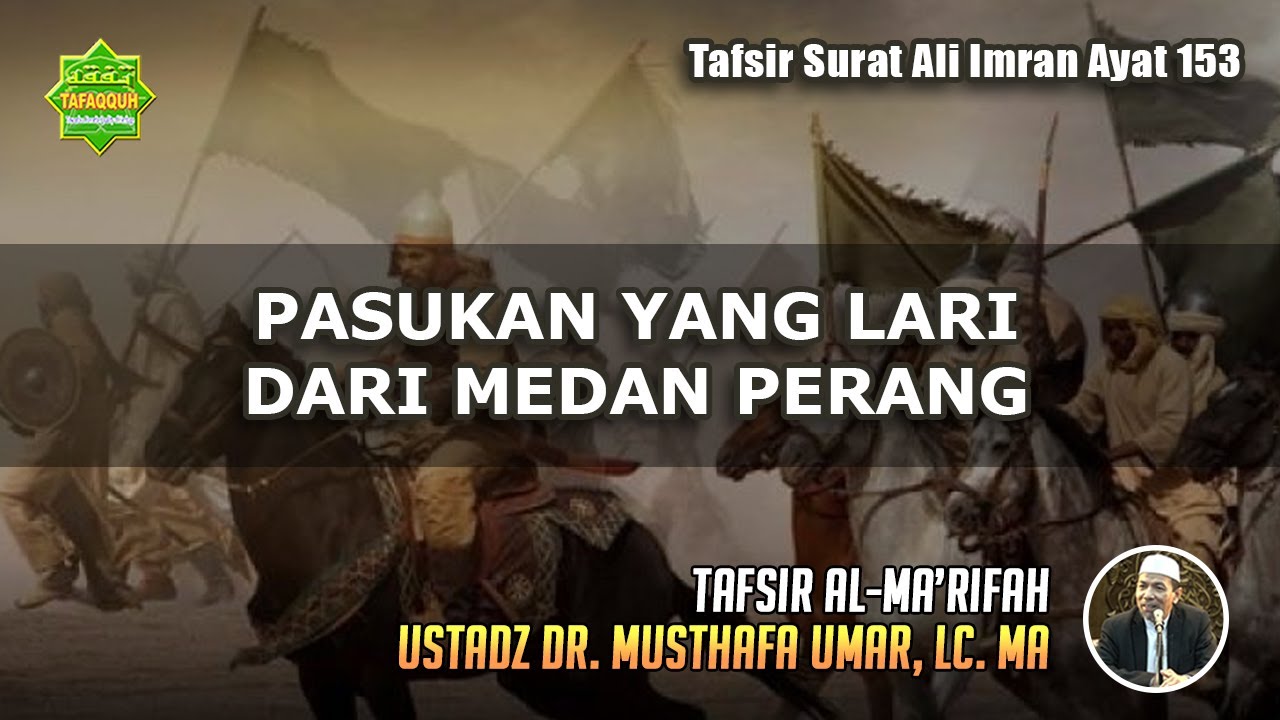 TAFSIR SURAT ALI IMRAN AYAT 153 | Ustadz Dr. Musthafa Umar, Lc. MA