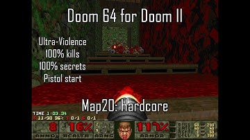 Doom 64 for Doom II - Map20: Hardcore (Ultra-Violence 100%)