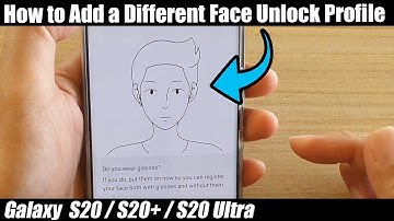 Galaxy S20/S20+: How to Add a Different Face Unlock Profile