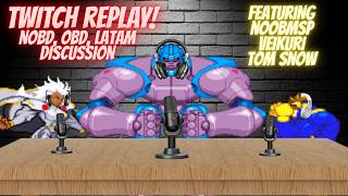 MvC2 Twitch Replay! NOBD Discussion, LATAM Drama?! Plus NOOBMSP, Tom Snow, Veikuri (old PS3 Player)