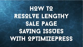 Optimizepress is not saving my content