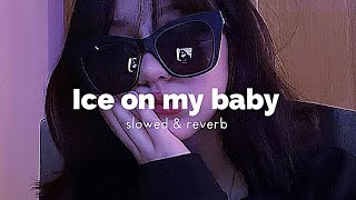 yung bleu - ice on my baby (slowed   reverb)