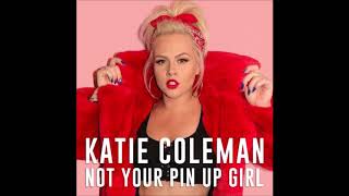 Katie Coleman 'Not Your Pin Up Girl - Cutmore Radio Edit'