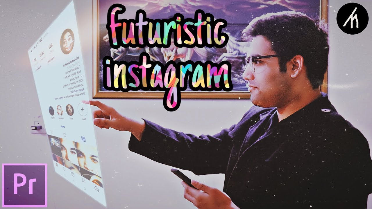 Futuristic Instagram | VFX Tutorial Using Adobe Premiere Pro | How to Edit with Premiere Pro #1