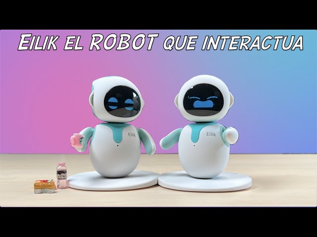 Eilik el robot ideal para interactuar y entretenerse 