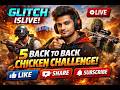 BGMI LIVE 🔴 | Back to Back 5 Chicken Dinner Challenge 🏆 | GLITCH ISLIVE