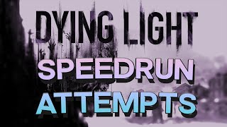 Dying Light: The Following Full Game Speedrun Attempts  w/ Allen, SYZNBRAIN & Olograme