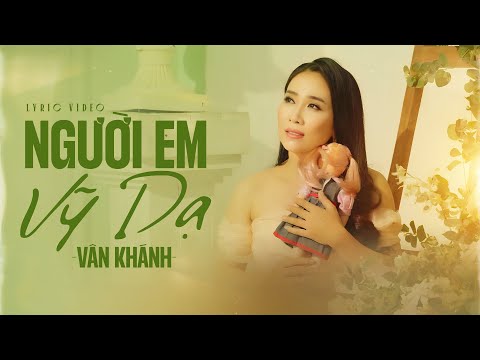 Người Em Vỹ Dạ - Vân Khánh | Lyric Video