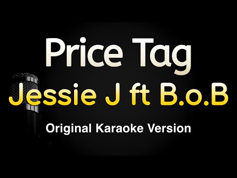 Price Tag - Jessie J ft. B.o.B (Karaoke Songs With Lyrics - Original Key)