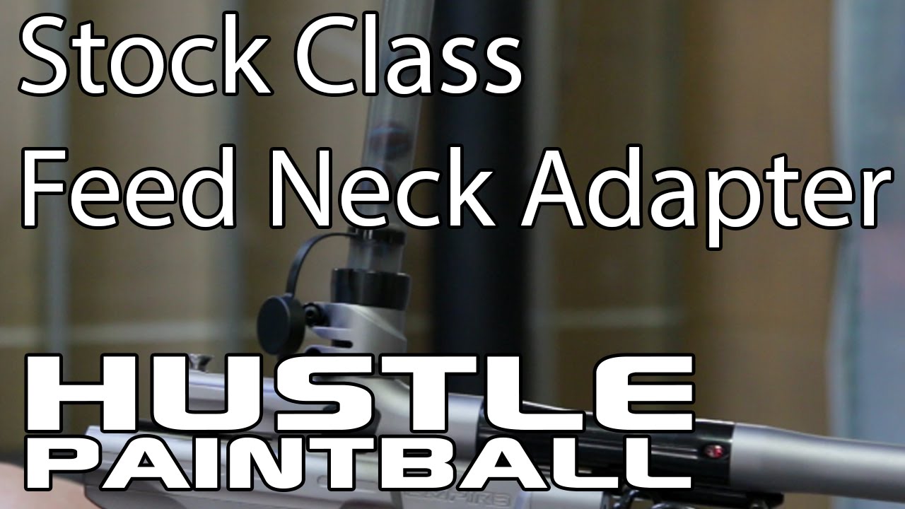 Stock Class Feed Neck Adapter Review by Hustle Paintball YouTube