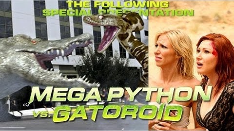 Mega Python vs. Gatoroid (2011) Review - The Following Special Presentation