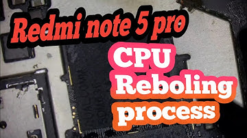 Redmi note 5 pro CPU REBOLING PROCESS